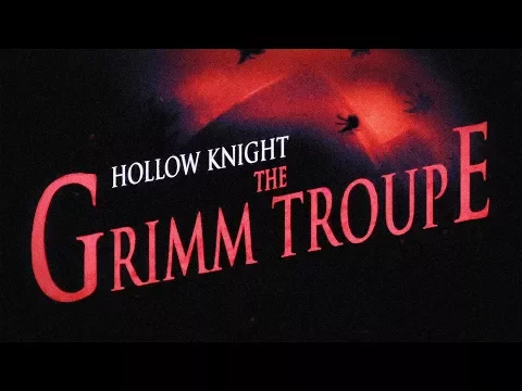 Hollow Knight — The Grimm Troupe Trailer (Team Cherry)